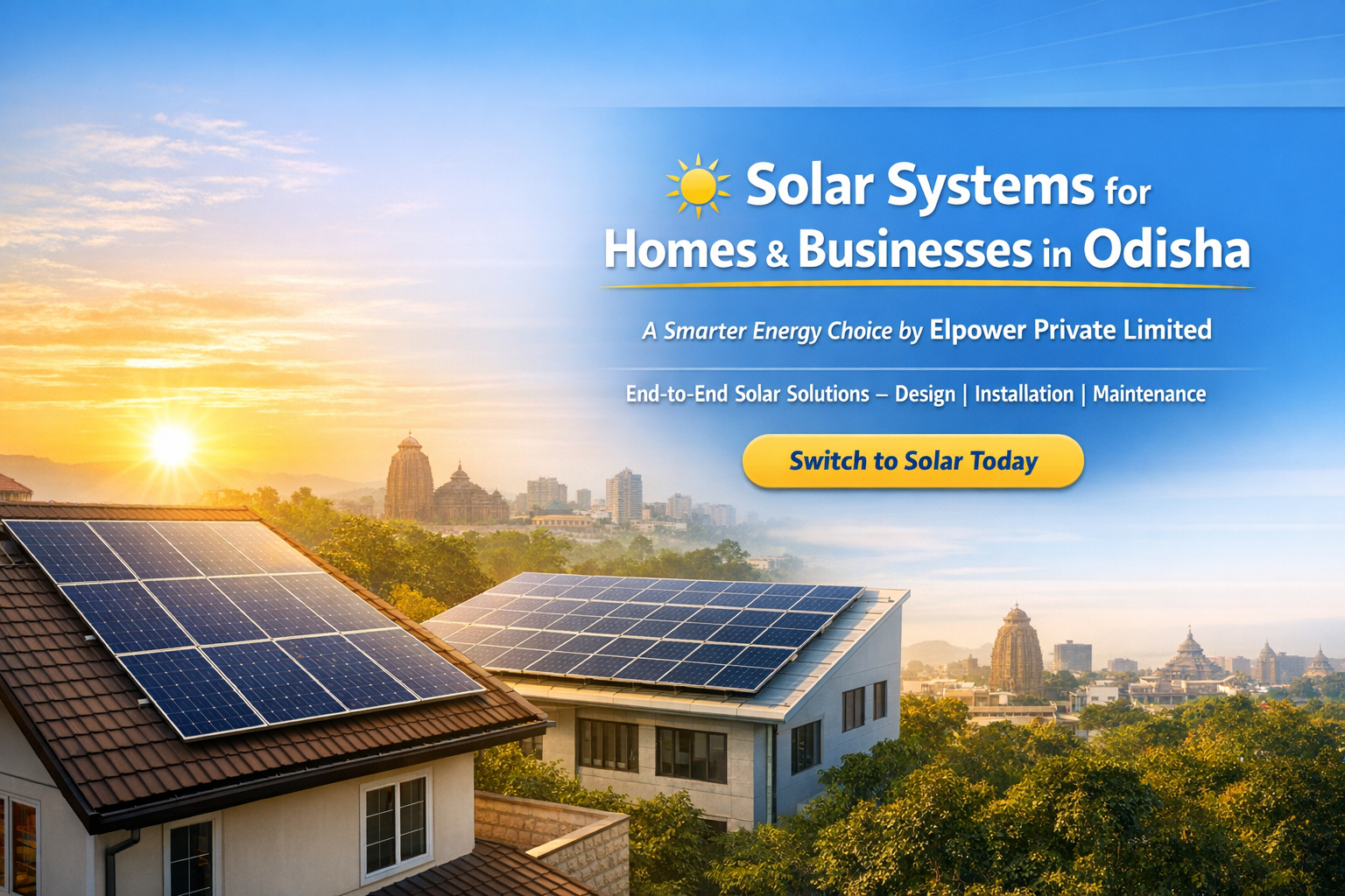 Solar Systems for Homes and Businesses in Odisha - A Smarter Energy Choice by Elpower Private Limited